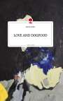 Kerim Waller: LOVE AND DOGFOOD. Life is a Story - story.one, Buch
