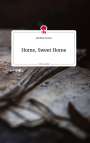Jennifer Pereira: Home, Sweet Home. Life is a Story - story.one, Buch