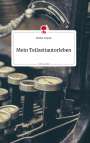 Steffen Schulze: Mein Teilzeitautorleben. Life is a Story - story.one, Buch