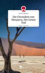Kevin Califano: Die Chroniken von Shinjarra; Der Grüne Tod. Life is a Story - story.one, Buch