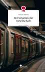 Vanessa Gehrke: Der Schatten der Gesellschaft. Life is a Story - story.one, Buch