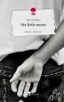Patricia Takacs: His little secret. Life is a Story - story.one, Buch