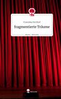 Franziska Kirchhof: fragmentierte Träume. Life is a Story - story.one, Buch