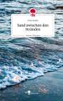 Alma Kaden: Sand zwischen den Stränden. Life is a Story - story.one, Buch