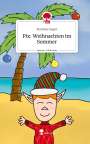 Matthias Fegerl: Pix: Weihnachten im Sommer. Life is a Story - story.one, Buch