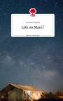 Roman Staubli: Life on Mars?. Life is a Story - story.one, Buch