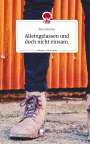 Anna Kartun: Alleingelassen und doch nicht einsam.. Life is a Story - story.one, Buch