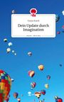 Vanya Roeck: Dein Update durch Imagination. Life is a Story - story.one, Buch