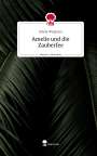Emely Wirglauer: Amelie und die Zauberfee. Life is a Story - story.one, Buch