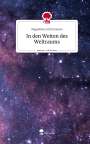 Magdalena Schirmeisen: In den Weiten des Weltraums. Life is a Story - story.one, Buch