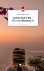 Emma Rose Schüler: Words don't die - Worte sterben nicht. Life is a Story - story.one, Buch