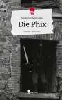 Maximilian Splettstößer: Die Phix. Life is a Story - story.one, Buch