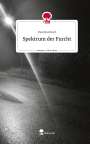 Paul Borchart: Spektrum der Furcht. Life is a Story - story.one, Buch