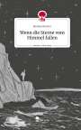 Melissa Richter: Wenn die Sterne vom Himmel fallen. Life is a Story - story.one, Buch