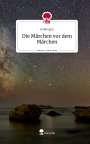Goldregen: Die Märchen vor dem Märchen. Life is a Story - story.one, Buch