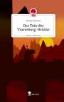 Emilia Mannert: Der Tote der Trarerburg-Brücke. Life is a Story - story.one, Buch
