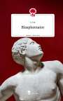 J. P. M.: Blasphemator. Life is a Story - story.one, Buch