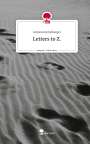 Antonia Eichelberger: Letters to Z.. Life is a Story - story.one, Buch