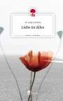 Julia Tschirka: Liebe ist Alles. Life is a Story - story.one, Buch