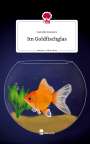 Carolin Kusters: Im Goldfischglas. Life is a Story - story.one, Buch