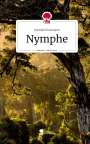 Michiko Eisermann: Nymphe. Life is a Story - story.one, Buch