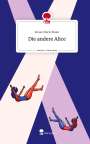 Renee Marie Maier: Die andere Alice. Life is a Story - story.one, Buch