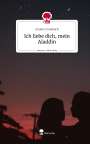 Amelie Crombach: Ich liebe dich, mein Aladdin. Life is a Story - story.one, Buch