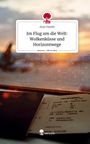 Anja Hanke: Im Flug um die Welt: Wolkenküsse und Horizontwege. Life is a Story - story.one, Buch