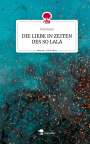 Frau Irma: DIE LIEBE IN ZEITEN DES SO LALA. Life is a Story - story.one, Buch