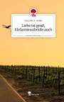 Mary Mitch-Nobby: Liebe ist groß, Elefantenscheiße auch. Life is a Story - story.one, Buch