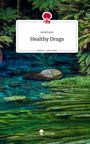 Annonym: Healthy Drugs. Life is a Story - story.one, Buch