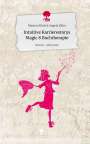 Marion Glück &amp Angela Ziller: Intuitive Karrierestorys Magic 8 Buchtherapie. Life is a Story - story.one, Buch