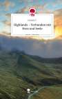 Daniela T.: Highlands - Verbunden mit Herz und Seele. Life is a Story - story.one, Buch