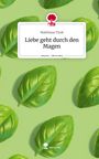 Matthissa Tirok: Liebe geht durch den Magen. Life is a Story - story.one, Buch