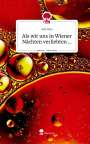 Ada Mea: Als wir uns in Wiener Nächten verliebten .... Life is a Story - story.one, Buch