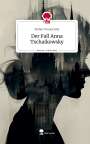 Stefan Tomaschitz: Der Fall Anna Tschaikowsky. Life is a Story - story.one, Buch