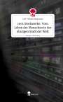 Leif-Niklas Bergomaz: 1001 Stockwerke: Vom Leben der Menschen in der einzigen Stadt der Welt. Life is a Story - story.one, Buch