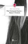 Marie-Louise Hornung: The Tortured Poetry - Mary's Version. Life is a Story - story.one, Buch