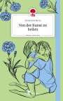 Annemarie Kurze: Von der Kunst zu heilen. Life is a Story - story.one, Buch
