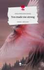 Jolina Noémi Horstmann: You made me strong. Life is a Story - story.one, Buch