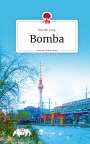 Bee Wu Tang: Bomba. Life is a Story - story.one, Buch