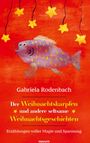 "Gabriela Rodenbach, Der Weihnachtskarpfen und andere seltsame Weihnachtsgeschichten, Erzählungen voller Magie."  
Illustration eines bunten Fisches mit Sternen.