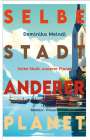 Dominika Meindl: Selbe Stadt, anderer Planet, Buch