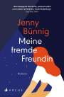 Jenny Bünnig: Meine fremde Freundin, Buch
