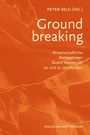"Ground breaking", Peter Selg (Hg.), wissenschaftliche Konzeptionen Rudolf Steiners im 20. und 21. Jahrhundert. Orange Textur.