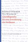 Rudolf Steiner: Grundlegendes für eine Erweiterung der Heilkunst nach geisteswissenschaftlichen Erkenntnissen, Buch