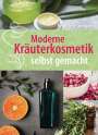 Brigitte Bräutigam: Moderne Kräuterkosmetik selbst gemacht, Buch