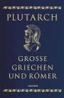 Plutarch: Große Griechen und Römer, Buch