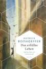 Dietrich Bonhoeffer: Das erfüllte Leben. Optimismus als Lebenskraft, Buch