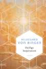 Hildegard Von Bingen: Heilige Inspiration - Die wichtigsten Texte der großen Mystikerin und Kirchenlehrerin, Buch